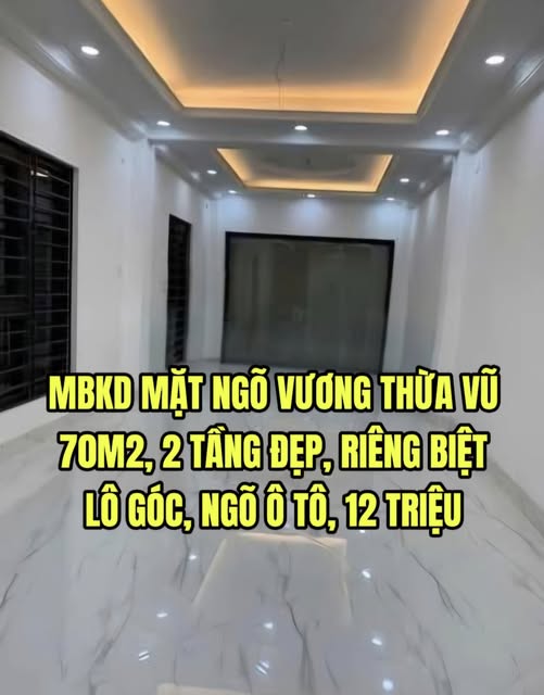 CHO THUÊ NHÀ MẶT NGÕ VƯƠNG THỪA VŨ, 70M2, 2 TẦNG ĐẸP, RIÊNG BIỆT, LÔ GÓC, NGÕ Ô TÔ, 12 TRIỆU