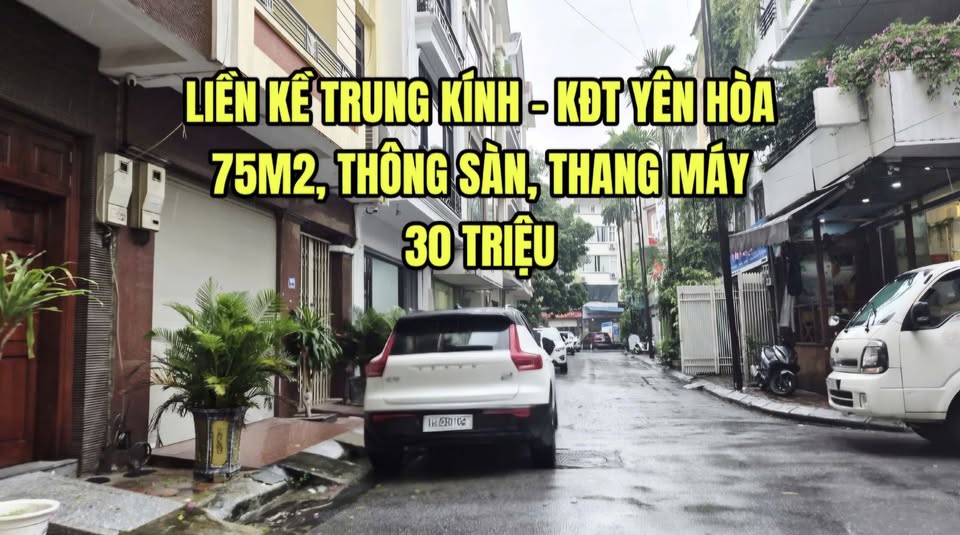 CHO THUÊ NHÀ LIỀN KỀ TRUNG KÍNH, 75M2 X 3 TẦNG THÔNG SÀN, THANG MÁY, 30TR