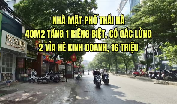 CHO THUÊ NHÀ MẶT PHỐ THÁI HÀ, 40M2 TẦNG 1 RIÊNG BIỆT, CÓ GÁC LỬNG, 2 VỈA HÈ, 16TR